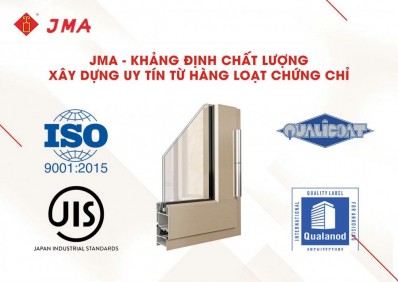 NHÔM JMA - KHẲNG ĐỊNH CHẤT LƯỢNG, XÂY DỰNG UY TÍN TỪ HÀNG LOẠT CHỨNG CHỈ