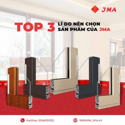 TOP 3 LÝ DO NÊN LỰA CHỌN SẢN PHẨM CỦA JMA